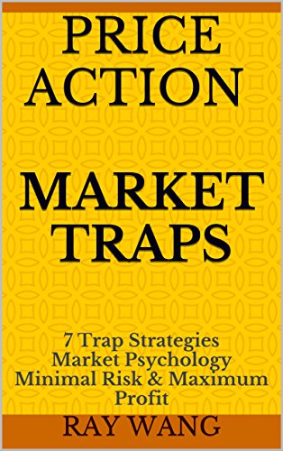 Price Action Market Traps: 7 Trap Strategies Market Psychology Minimal Risk & Maximum Profit - Epub + Converted Pdf